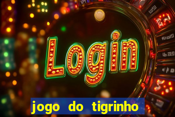 jogo do tigrinho deposito minimo 1 real